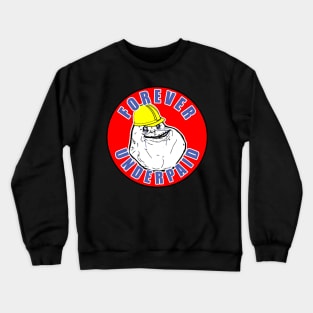 Forever Underpaid Crewneck Sweatshirt